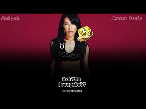 Aaliyah x Zysxm Beats - Are you Spongebob? (iMarkkeyz Mashup) [Longer Version In Description]