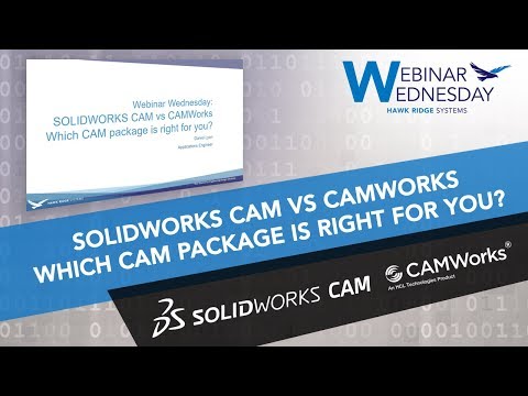 Webinar Wednesday: SOLIDWORKS CAM vs. CAMWorks: Which CAM package is right for you?