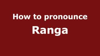 How to pronounce Ranga