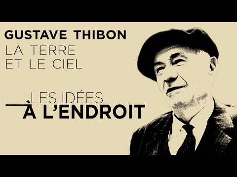 Gustave Thibon : un moraliste enraciné - Les idées à l'endroit - TVL