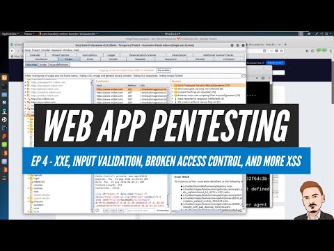 Web App Testing: Episode 4 - XXE, Input Validation, Broken Access Control, and More XSS