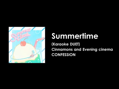 [KARAOKE DUET] Summertime - Cinnamons & Evening cinema