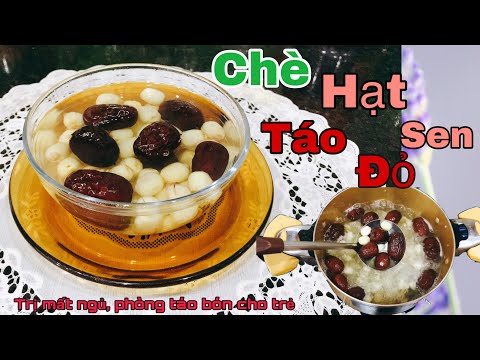 Nấu Chè Hạt Sen Táo Đỏ Giải Nhiệt, Trị Mất Ngủ Và Ngừa Táo Bón Cho Trẻ, Thanh Nhiệt Cho Cả Gia Đình
