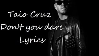 Taio cruz - Don&#39;t You Dare (lyrics)