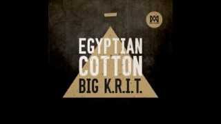 Big K.R.I.T. -- Egyptian Cotton (New/Dope/2014/Music)