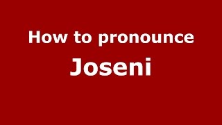 How to pronounce Joseni