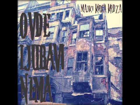 Majki, Krdza, Kirca - Ovde Ljubavi Nema (2013)