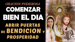 Poderosa Oración para comenzar bien el día y abrir puertas de Bendición y Prosperidad