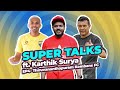 SUPERTALKS Karthik Surya Vs Thiruvananthapuram Kombans FC SuperLeagueKerala