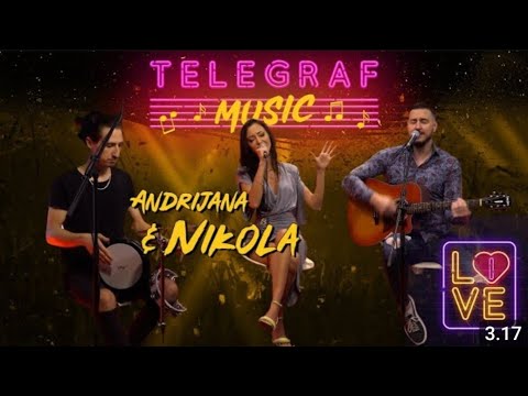 Nikola Slamnig & Andrijana Brković - Telegraf Music (Love&Live)