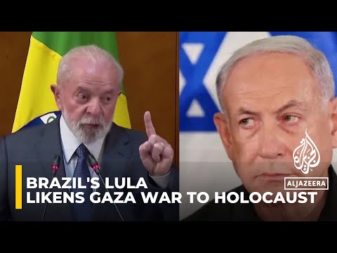 Brazil’s President Lula compares Israel’s war on Gaza to the Holocaust