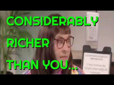 CONSIDERABLY RICHER THAN YOU...