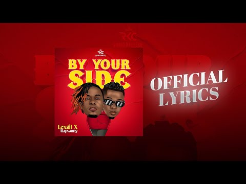 Lexsil x Rayvanny - By Your Side (Official Lyrics)