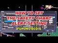 HOW TO SET THE SAFETY CHART ALERT SETTINGS ON YOUR FURUNO ECDIS