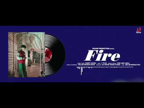 Fire || Harry Khaira || V Star || Udaari Productions || Official Song 2023