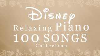 Disney Relaxing Piano 100 SONGS Collection