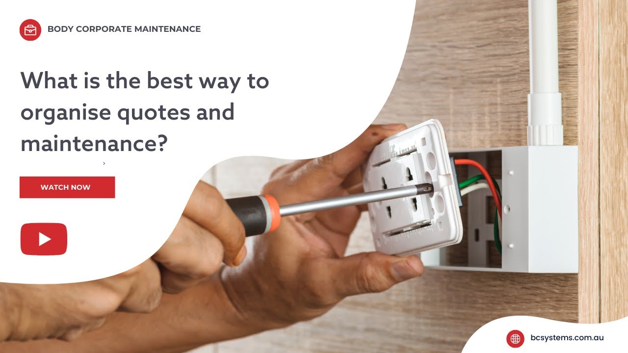 The best way to organise quotes and maintenance for the body corporate
