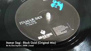 Itamar Sagi - Black Gold (Original Mix) (Be As One Imprint | 2008)