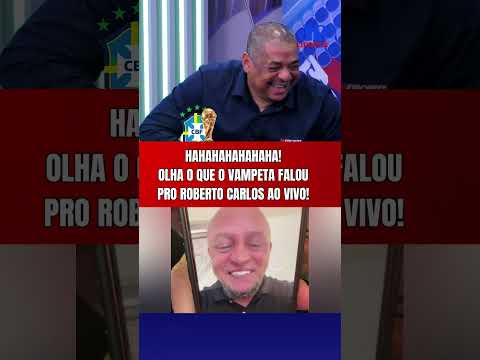 QUE RESENHA! VAMPETA BRINCA COM ROBERTO CARLOS AO VIVO SOBRE A SELEÇÃO BRASILEIRA NA COPA DO MUNDO!