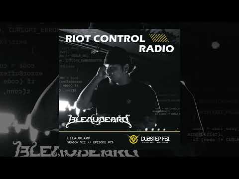 Bleaubeard - Riot Control Radio 075
