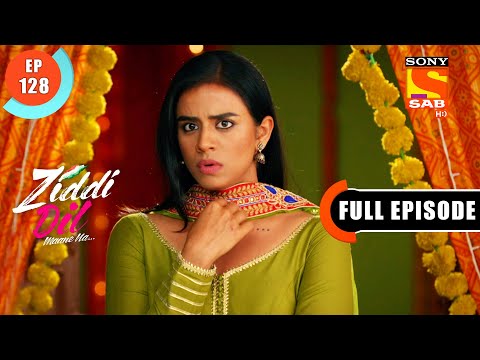Kundan Stops Sid From Leaving - Ziddi Dil Maane Na - Ep 128 - Full Episode - 31 Jan 2022