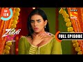 Kundan Stops Sid From Leaving - Ziddi Dil Maane Na - Ep 128 - Full Episode - 31 Jan 2022