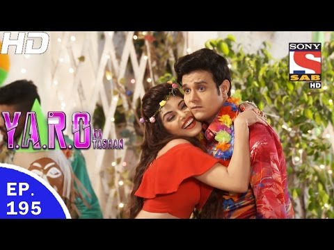 Y.A.R.O Ka Tashan - यारों का टशन - Ep 195 - 25th Apr, 2017