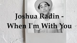 Joshua Radin - When I'm With You (Lyric Video)