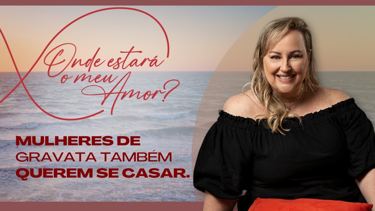 Mulheres de Gravata também querem se Casar!