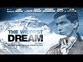 The Wildest Dream Mallory And Everest 4K National Geographic