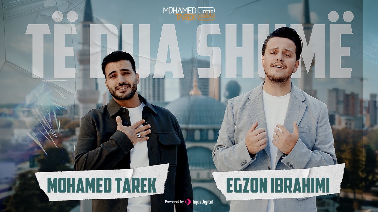 Mohamed Tarek & Egzon Ibrahimi - Salat Allah Salam Allah | Të Dua Shumë | صلاة الله سلام الله