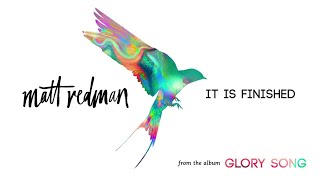 Matt Redman - It Is Finished (Audio)