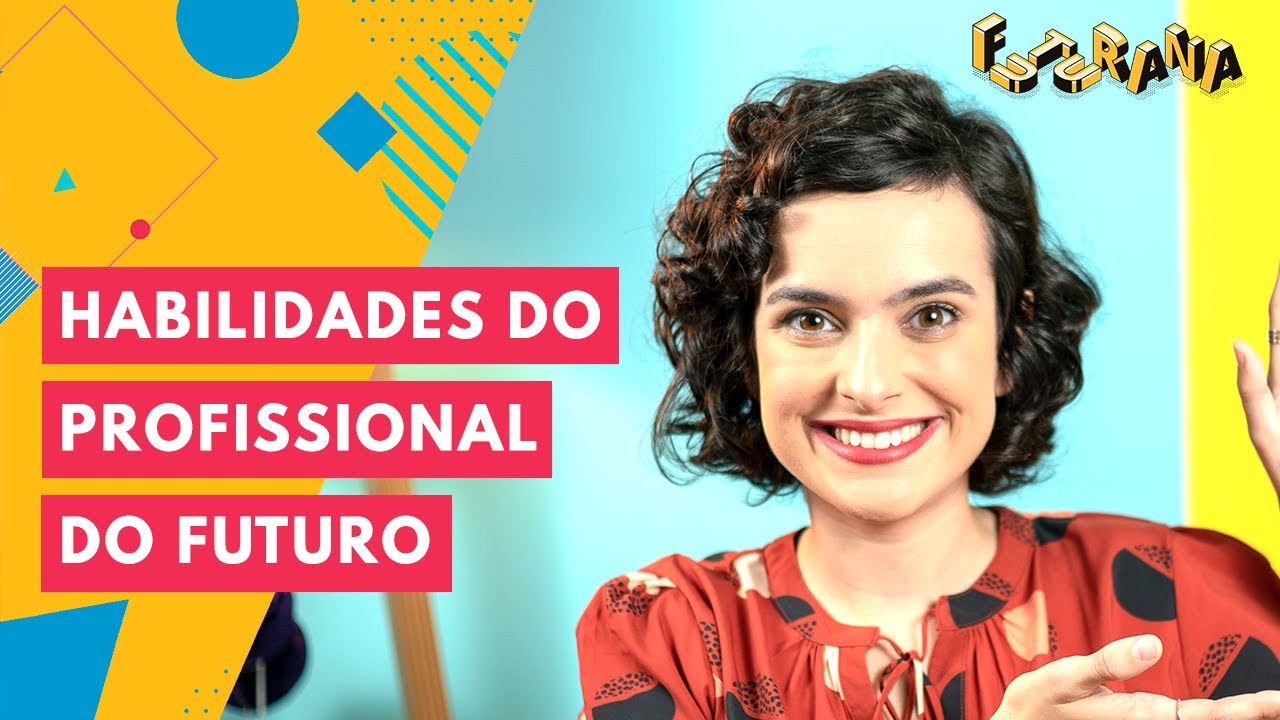 10 HABILIDADES DO PROFISSIONAL DO FUTURO | CANAL FUTURANA