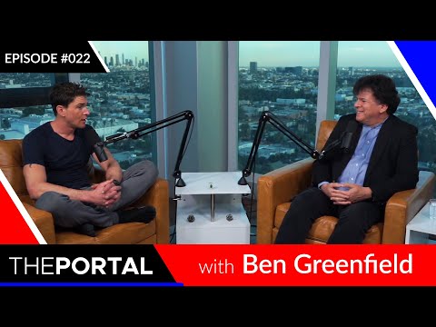 Ben Greenfield on The Portal (w/ host Eric Weinstein), Ep. #022 - Wheat From Chaff in Human Fitness