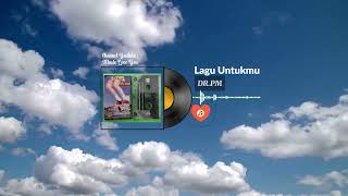Download lagu DR.PM  - Lagu Untukmu [1 jam] - Music Love You mp3