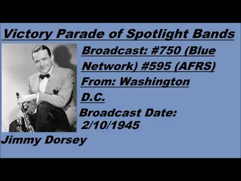 Victory Parade of Spotlight Bands #750 - Jimmy Dorsey - 2/10/1945