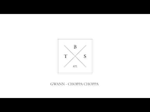 Gwann - Choppa Choppa