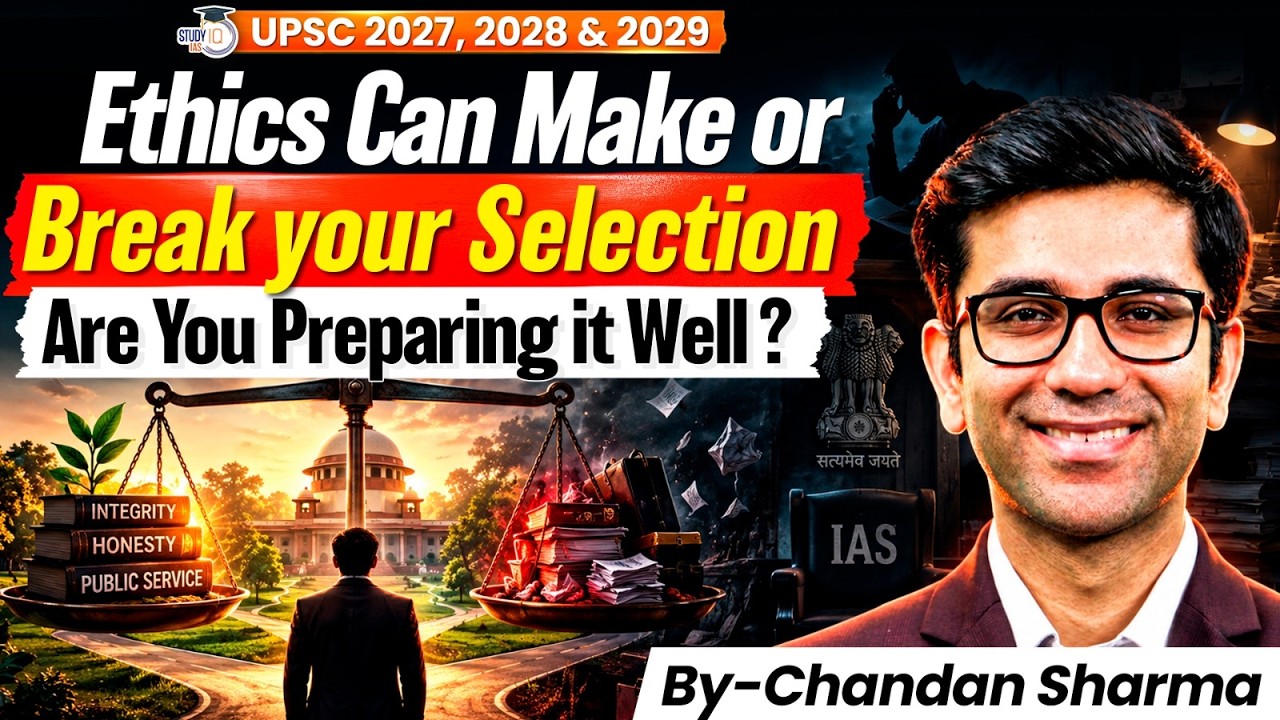 Why Ethics Can Make or Break Your UPSC Journey GS Paper 4 Preparation 2026