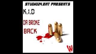 K.I.D - Da Broke Back Produced By Mike Nef