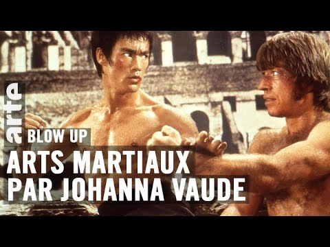 Arts martiaux et cinéma par Johanna Vaude - Blow Up - ARTE