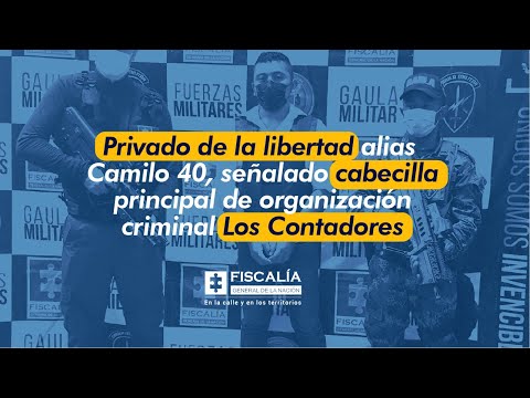 Fiscal Francisco Barbosa: Privado de libertad alias Camilo 40, señalado cabecilla de Los Contadores