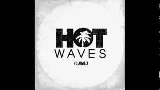 Hot Waves Volume 3 - Richy Ahmed & Miguel Campbell - Tell Me Why