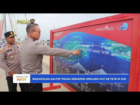 WAKAPOLDA KALTIM TINJAU KESIAPAN UPACARA HUT KE-79 RI DI IKN