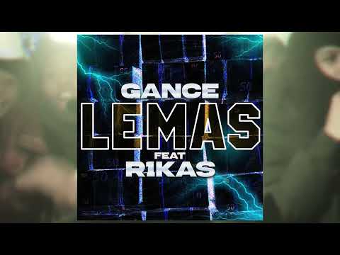 GANCE - LEMAS ft. R1KAS