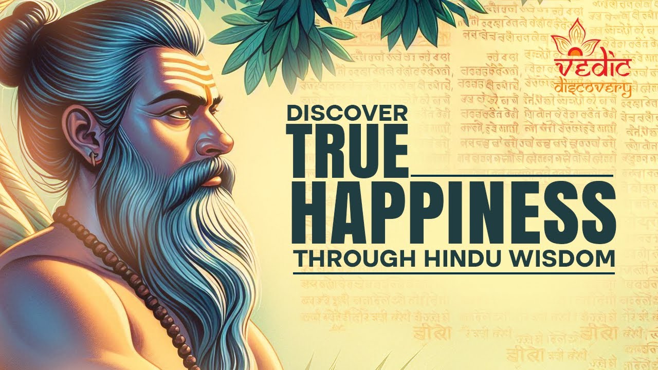 Ancient Hindu Wisdom for True Happiness and Inner Peace!