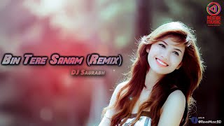 Download lagu Bin Tere Sanam (Remix) - DJ Saurabh - Remix Music BD mp3 Download lagu Bin Tere Sanam (Remix) - DJ Saurabh - Remix Music BD mp3
