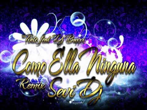Tinto Feat dj Buxxi Como ella ninguna (Remix Sevi Dj)