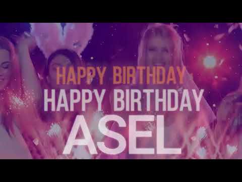 ASEL - Birthday Song With Name