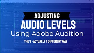 How to Adjust Audio Levels in Adobe Audition