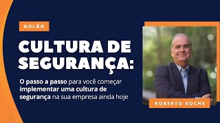 AULÃO - CULTURA DE SEGURANÇA: COMO IMPLEMENTAR